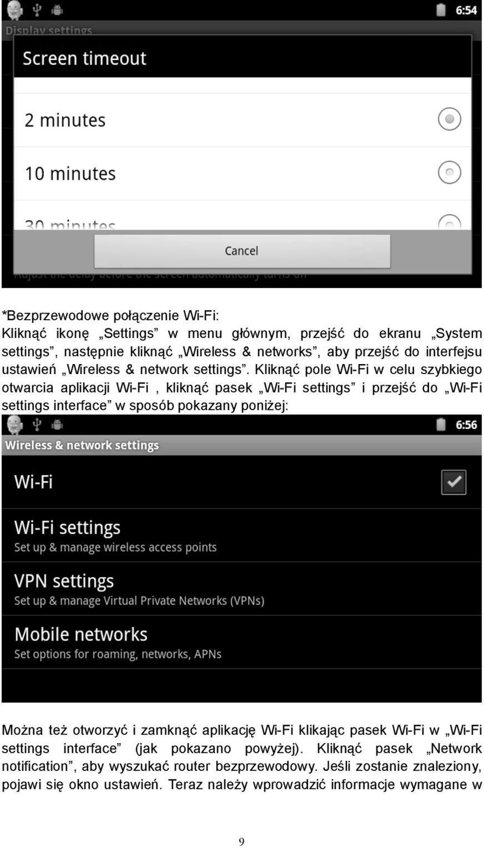 Klikn%$ pole Wi-Fi w celu szybkiego otwarcia aplikacji Wi-Fi, klikn%$ pasek Wi-Fi settings i przej&$ do Wi-Fi settings interface w sposób pokazany poni!ej: Mo!