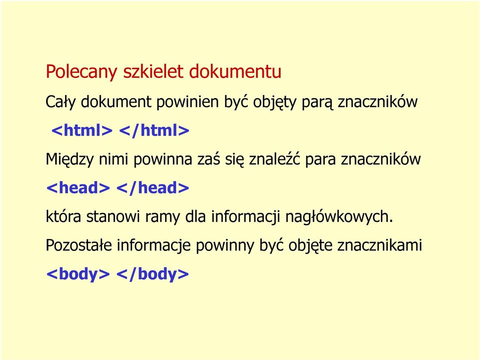 znaczników <head> </head> która stanowi ramy dla informacji