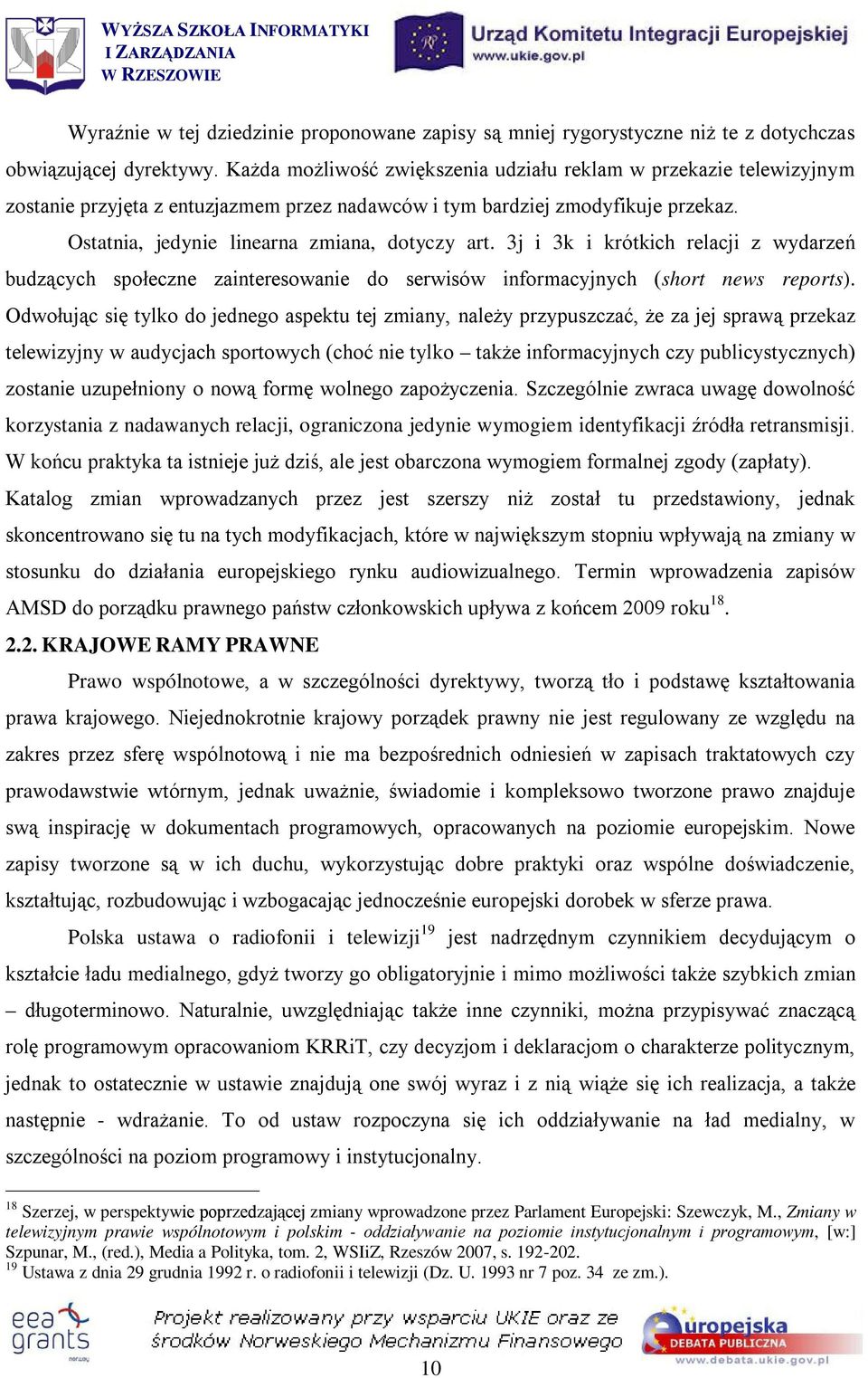 3j i 3k i krótkich relacji z wydarzeń budzących społeczne zainteresowanie do serwisów informacyjnych (short news reports).