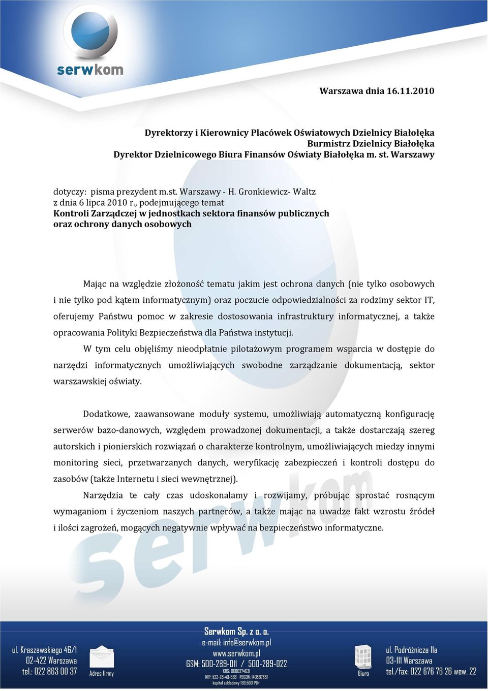 , podejmującego temat Kontroli Zarządczej w jednostkach sektora finansów publicznych oraz ochrony danych osobowych Mając na względzie złożoność tematu jakim jest ochrona danych (nie tylko osobowych i