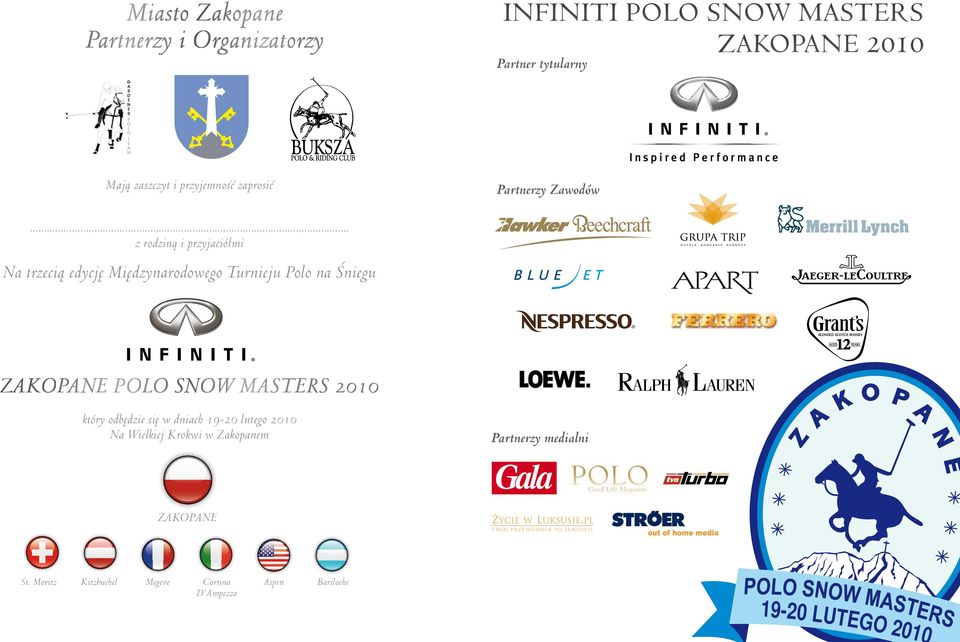 pl Miasto Zakopane Partnerzy i Organizatorzy INFINITI POLO SNOW MASTERS ZAKOPANE 2010 Partner tytularny Mają zaszczyt i przyjemność zaprosić Partnerzy Zawodów.