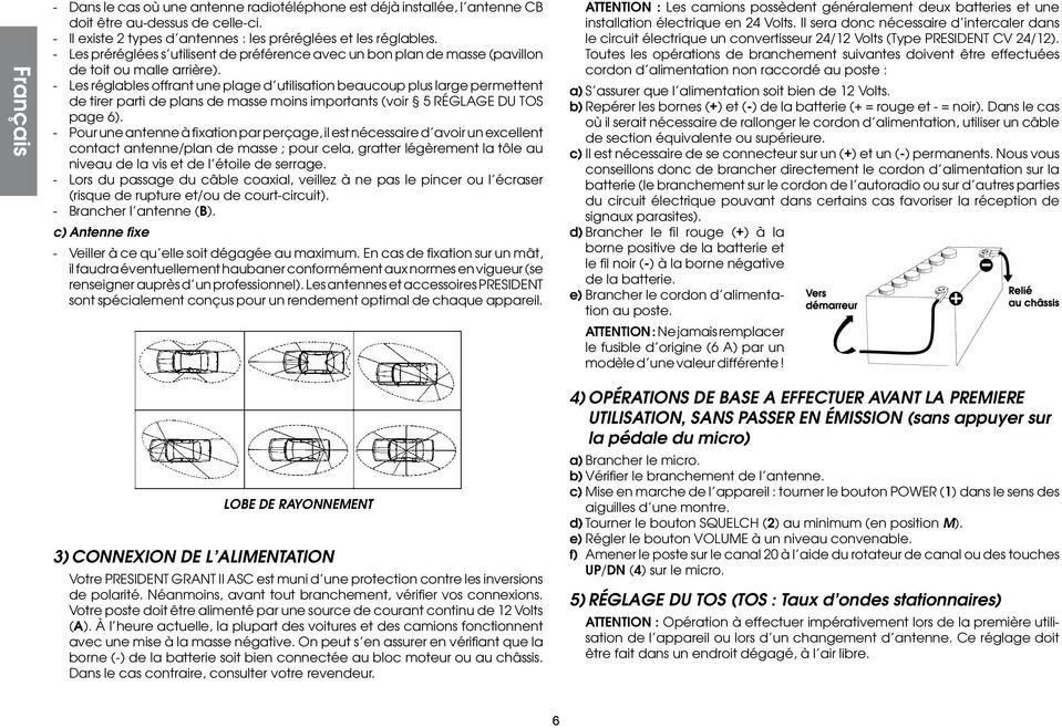 - Les réglables offrant une plage d utilisation beaucoup plus large permettent de tirer parti de plans de masse moins importants (voir 5 RÉGLAGE DU TOS page 6).