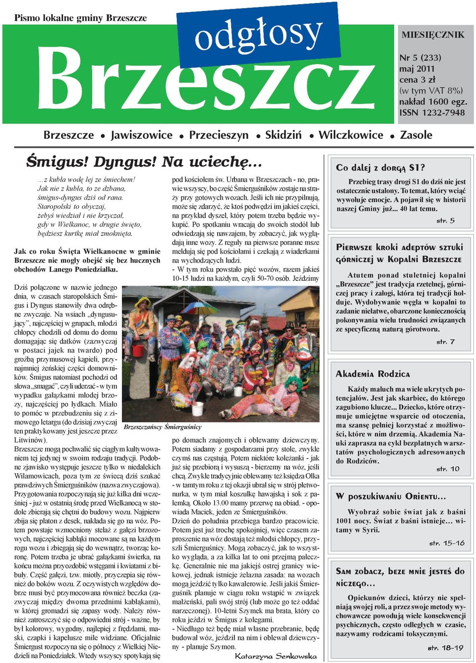 Staropolski to obyczaj, ebyœ wiedzia³ i nie krzycza³, gdy w Wielkanoc, w drugie œwiêto, bêdziesz kurtkê mia³ zmokniêta.