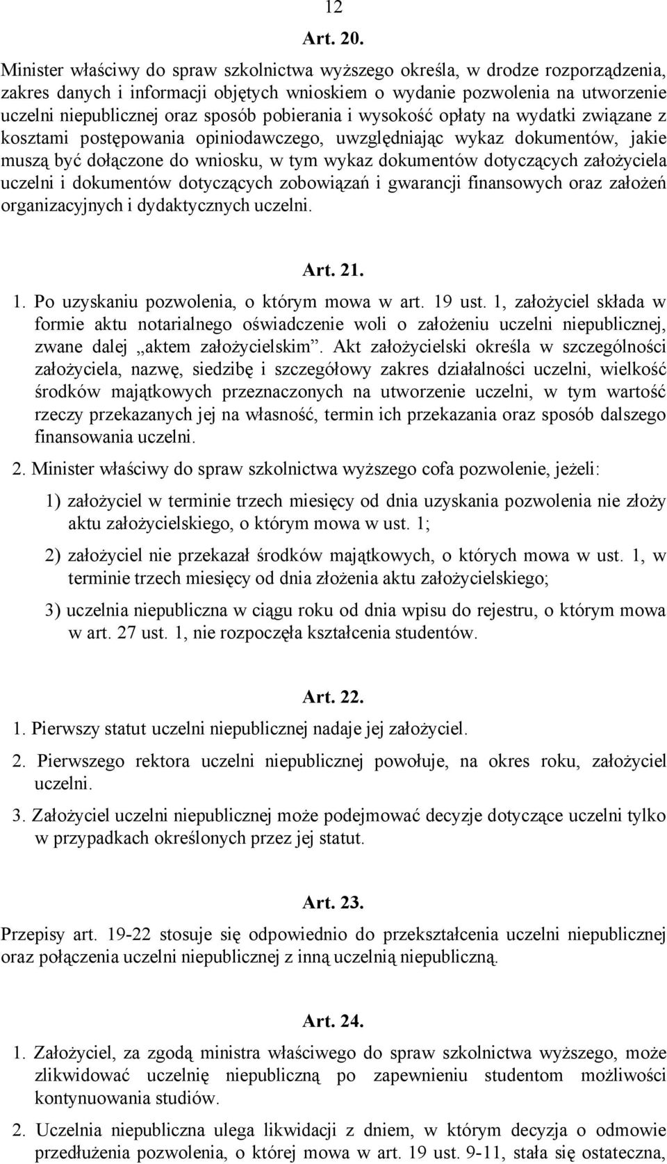 pobierania i wysokość opłaty na wydatki związane z kosztami postępowania opiniodawczego, uwzględniając wykaz dokumentów, jakie muszą być dołączone do wniosku, w tym wykaz dokumentów dotyczących