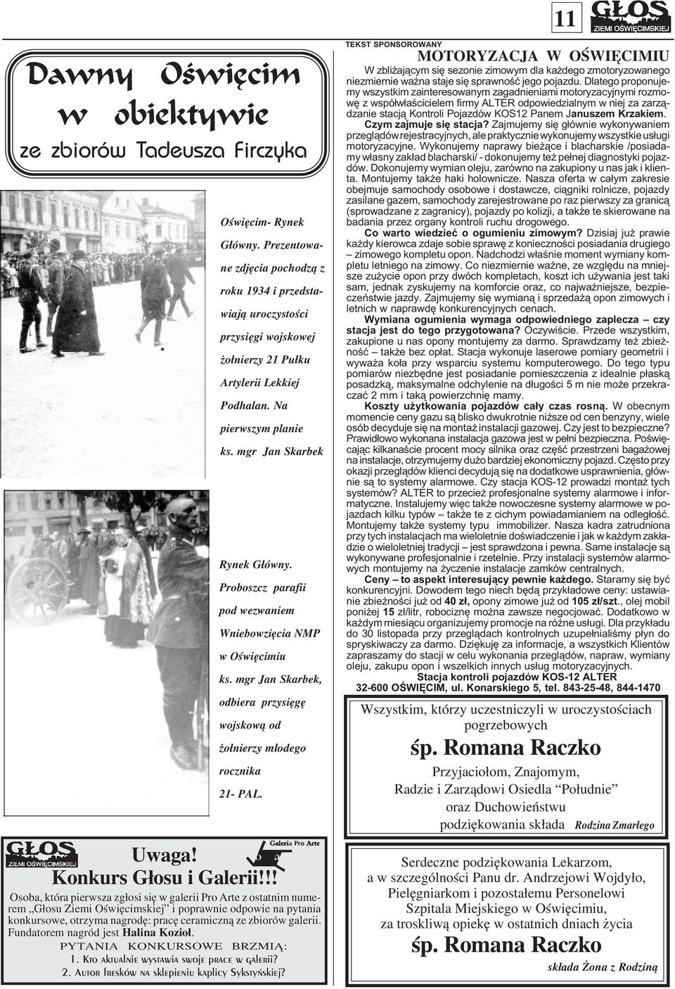 Proboszcz parafii pod wezwaniem Wniebowziêcia NMP w Oœwiêcimiu ks. mgr Jan Skarbek, odbiera przysiêgê wojskow¹ od o³nierzy m³odego rocznika 21- PAL. Uwaga! Konkurs G³osu i Galerii!