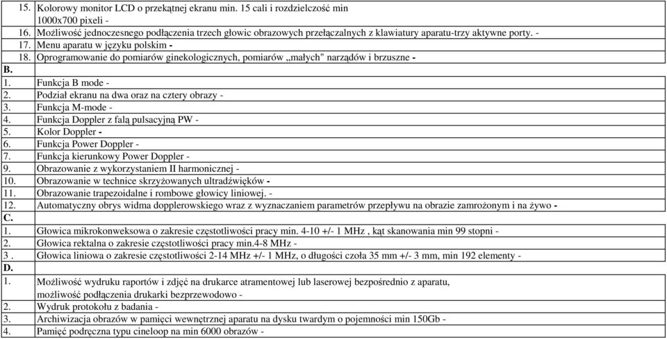 Oprogramowanie do pomiarów ginekologicznych, pomiarów małych" narządów i brzuszne - B. 1. Funkcja B mode - 2. Podział ekranu na dwa oraz na cztery obrazy - 3. Funkcja M-mode - 4.