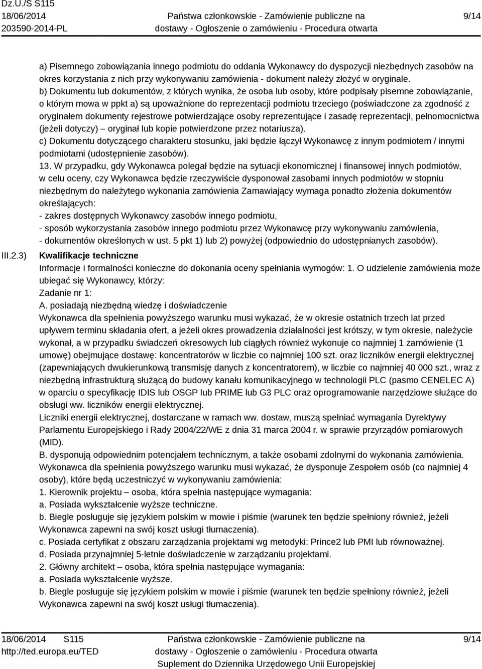 b) Dokumentu lub dokumentów, z których wynika, że osoba lub osoby, które podpisały pisemne zobowiązanie, o którym mowa w ppkt a) są upoważnione do reprezentacji podmiotu trzeciego (poświadczone za