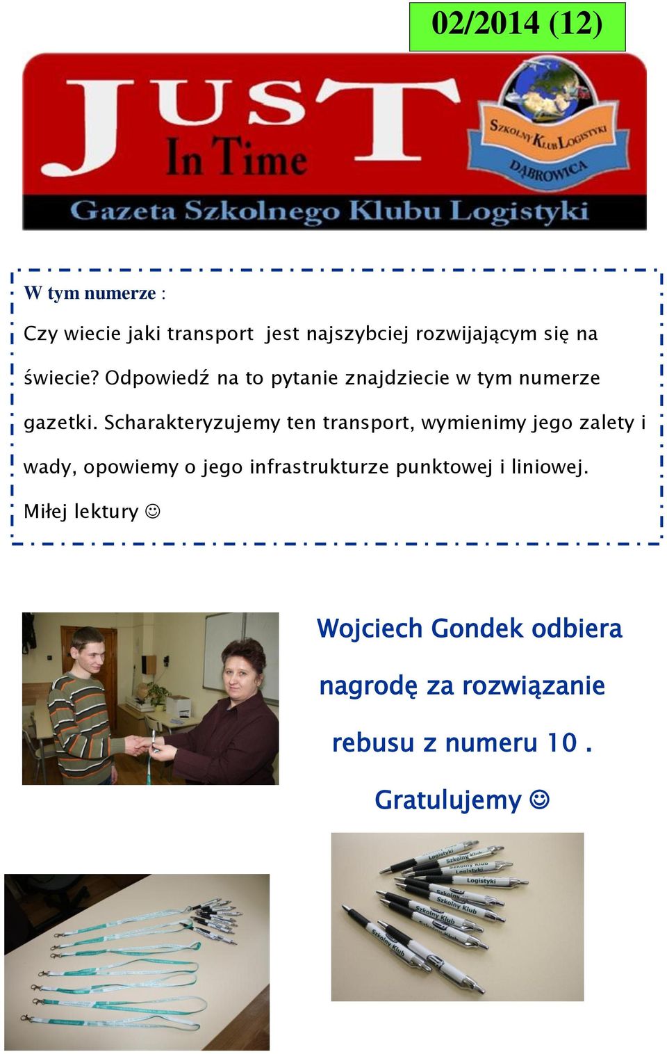 Scharakteryzujemy ten transport, wymienimy jego zalety i wady, opowiemy o jego