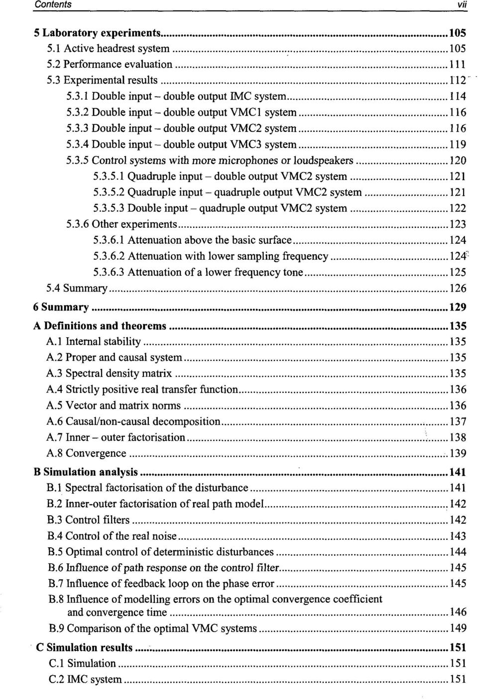 3.5.2 Quadruple input - quadruple output VMC2 system 121 5.3.5.3 Double input - quadruple output VMC2 system 122 5.3.6 Other experiments 123 5.3.6.1 Attenuation above the basic surface 124 5.3.6.2 Attenuation with lower sampling frequency 124!