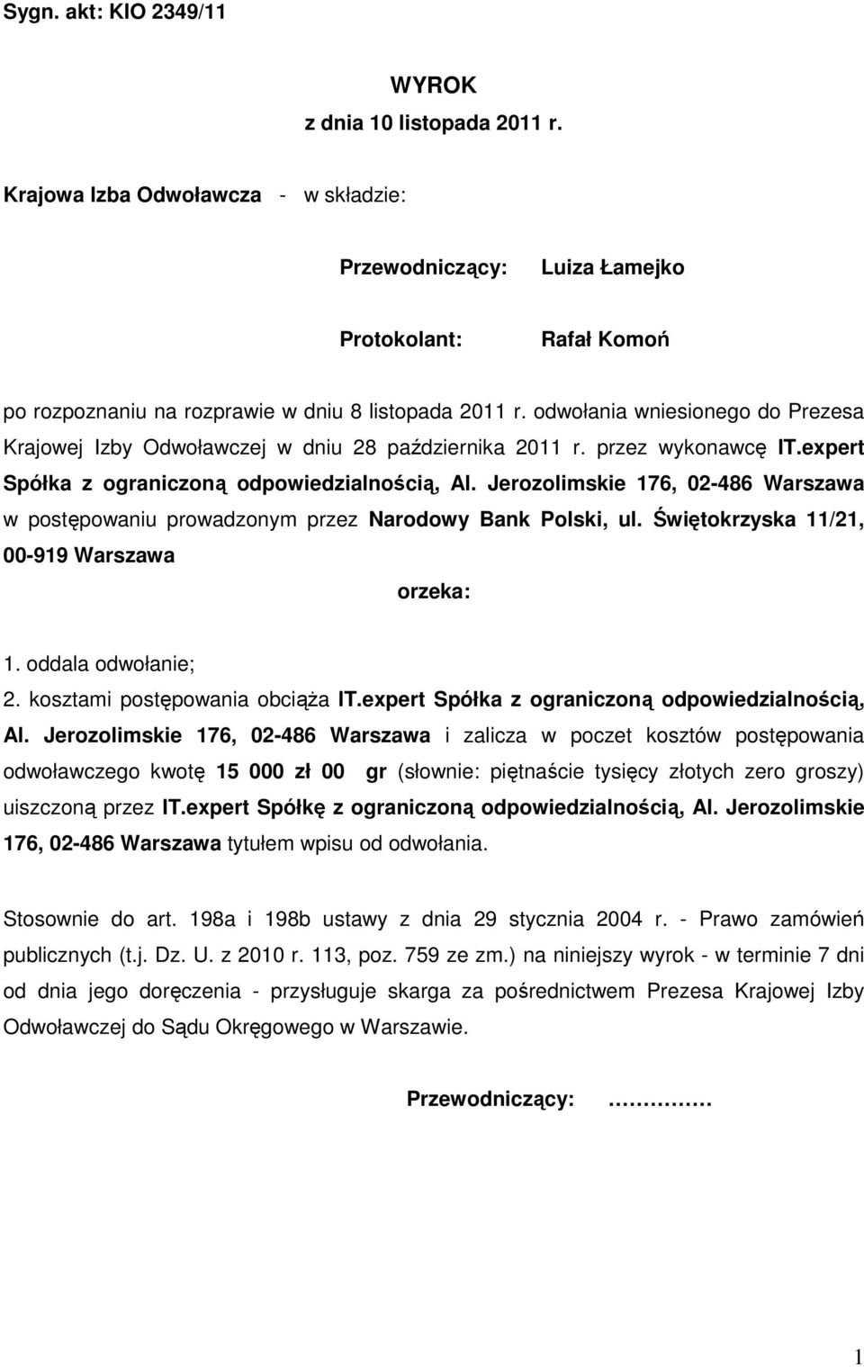 odwołania wniesionego do Prezesa Krajowej Izby Odwoławczej w dniu 28 października 2011 r. przez wykonawcę IT.expert Spółka z ograniczoną odpowiedzialnością, Al.