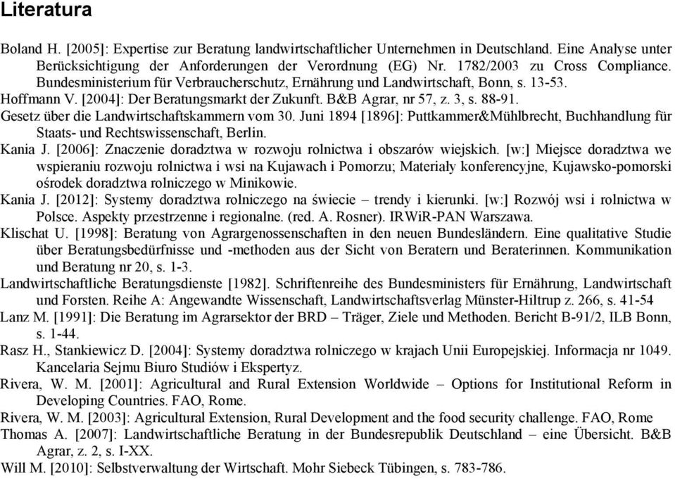 88-91. Gesetz über die Landwirtschaftskammern vom 30. Juni 1894 [1896]: Puttkammer&Mühlbrecht, Buchhandlung für Staats- und Rechtswissenschaft, Berlin. Kania J.