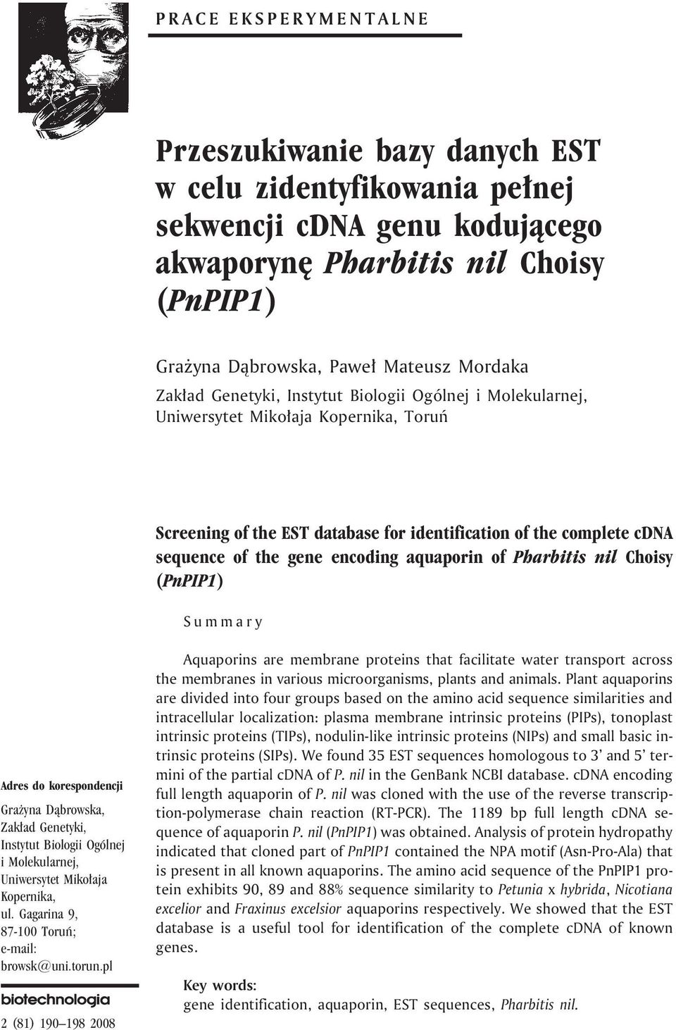 aquaporin of Pharbitis nil Choisy (PnPIP1) Summary Adres do korespondencji Gra yna D¹browska, Zak³ad Genetyki, Instytut Biologii Ogólnej i Molekularnej, Uniwersytet Miko³aja Kopernika, ul.