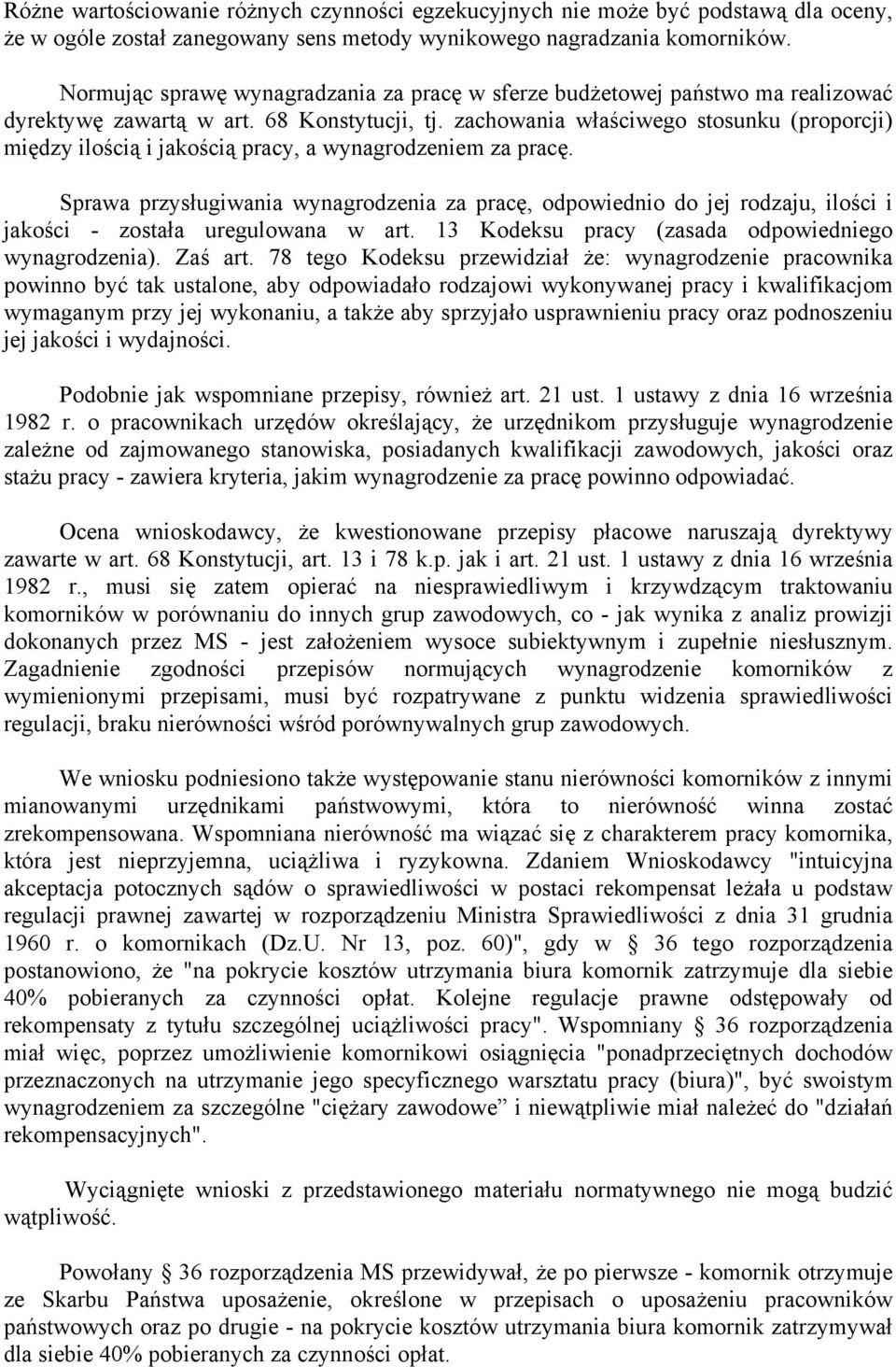 zachowania właściwego stosunku (proporcji) między ilością i jakością pracy, a wynagrodzeniem za pracę.