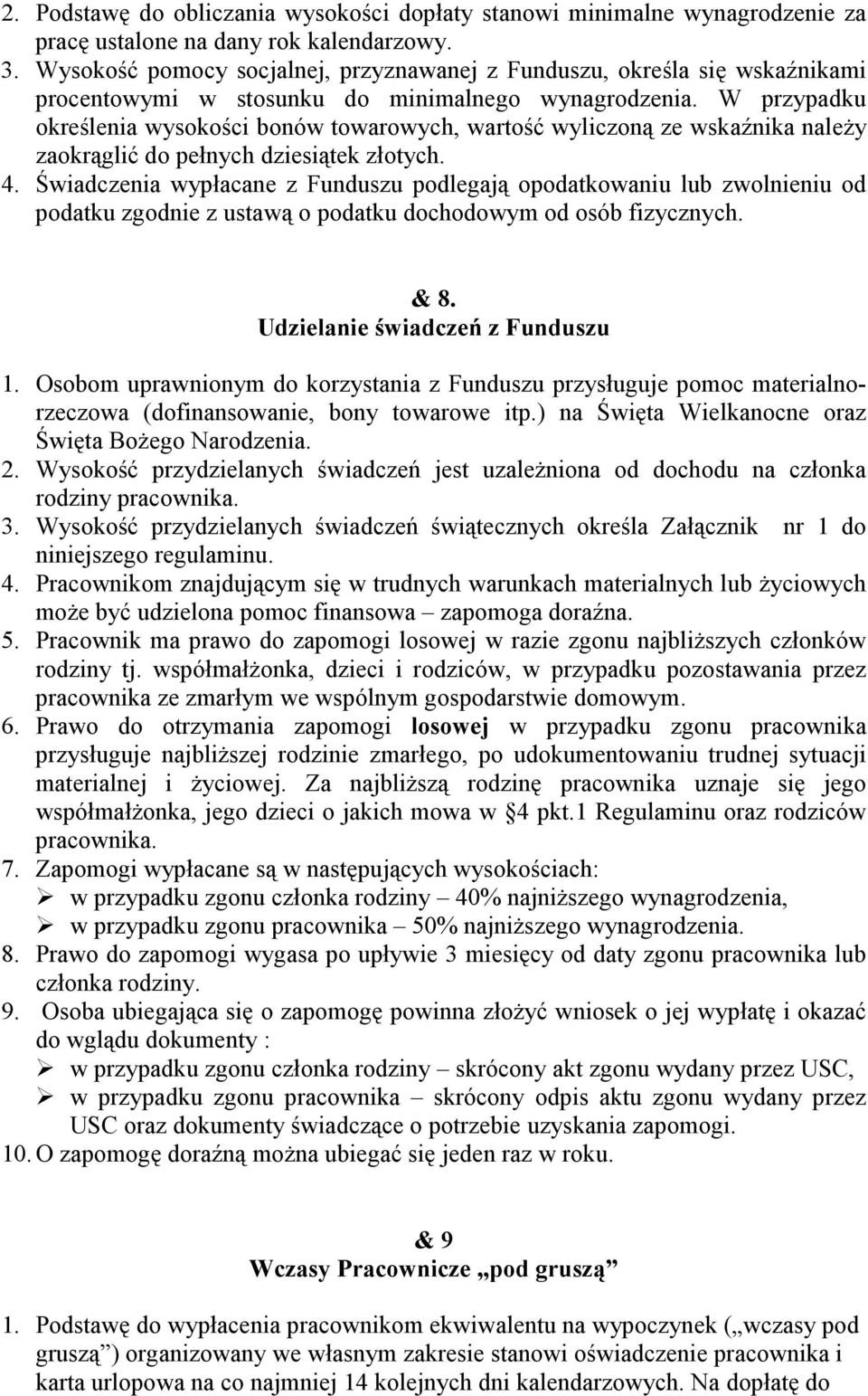 W przypadku określenia wysokości bonów towarowych, wartość wyliczoną ze wskaźnika naleŝy zaokrąglić do pełnych dziesiątek złotych. 4.