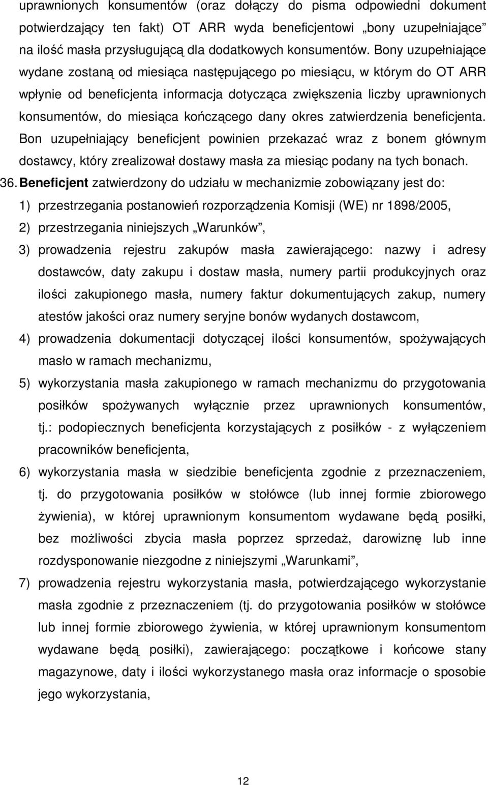 cego dany okres zatwierdzenia beneficjenta. Bon uzupe niaj cy beneficjent powinien przekaza wraz z bonem g ównym dostawcy, który zrealizowa dostawy mas a za miesi c podany na tych bonach. 36.