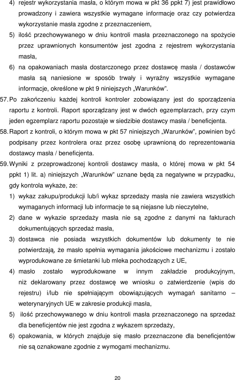 mas a / dostawców mas a s naniesione w sposób trwa y i wyra ny wszystkie wymagane informacje, okre lone w pkt 9 niniejszych Warunków. 57.