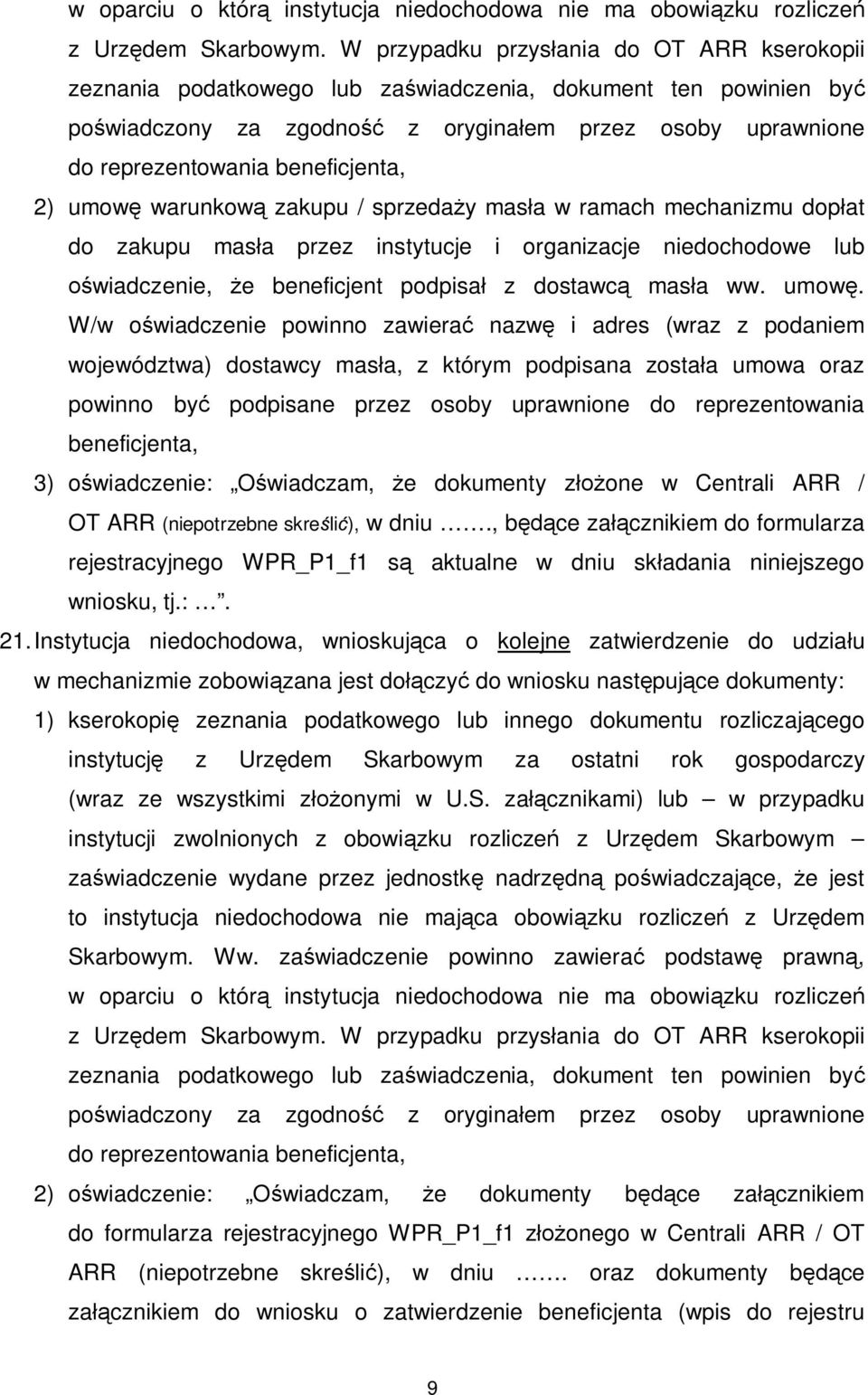 beneficjenta, 2) umow warunkow zakupu / sprzeda y mas a w ramach mechanizmu dop at do zakupu mas a przez instytucje i organizacje niedochodowe lub wiadczenie, e beneficjent podpisa z dostawc mas a ww.