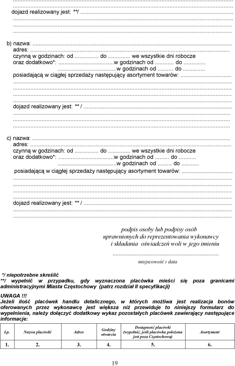 .. dojazd realizowany jest: ** /... podpis osoby lub podpisy osób uprawnionych do reprezentowania wykonawcy i składania oświadczeń woli w jego imieniu.