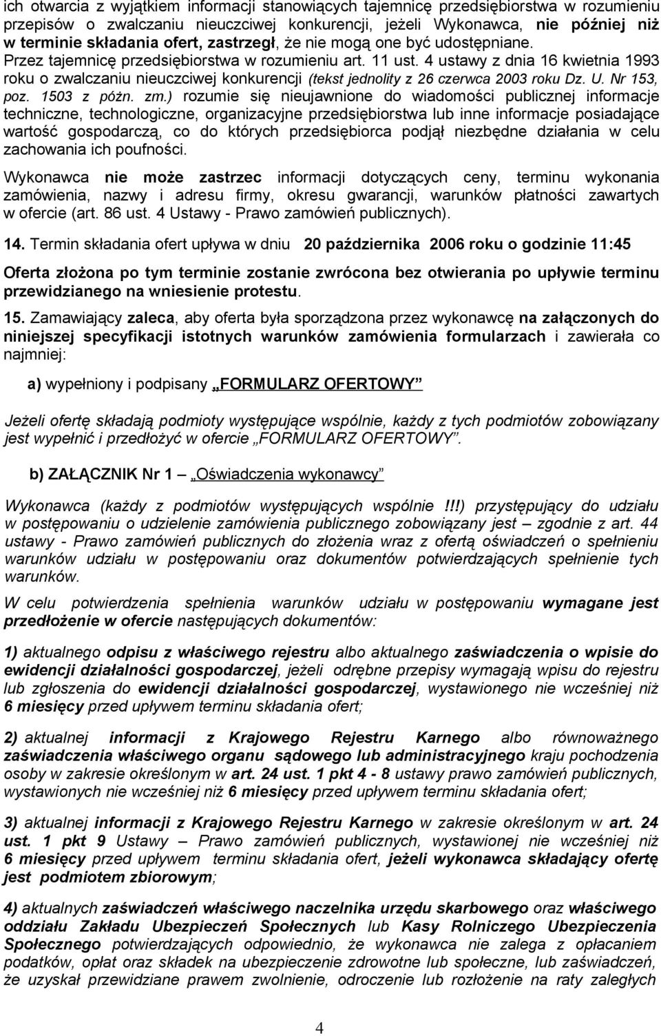 4 ustawy z dnia 16 kwietnia 1993 roku o zwalczaniu nieuczciwej konkurencji (tekst jednolity z 26 czerwca 2003 roku Dz. U. Nr 153, poz. 1503 z póżn. zm.