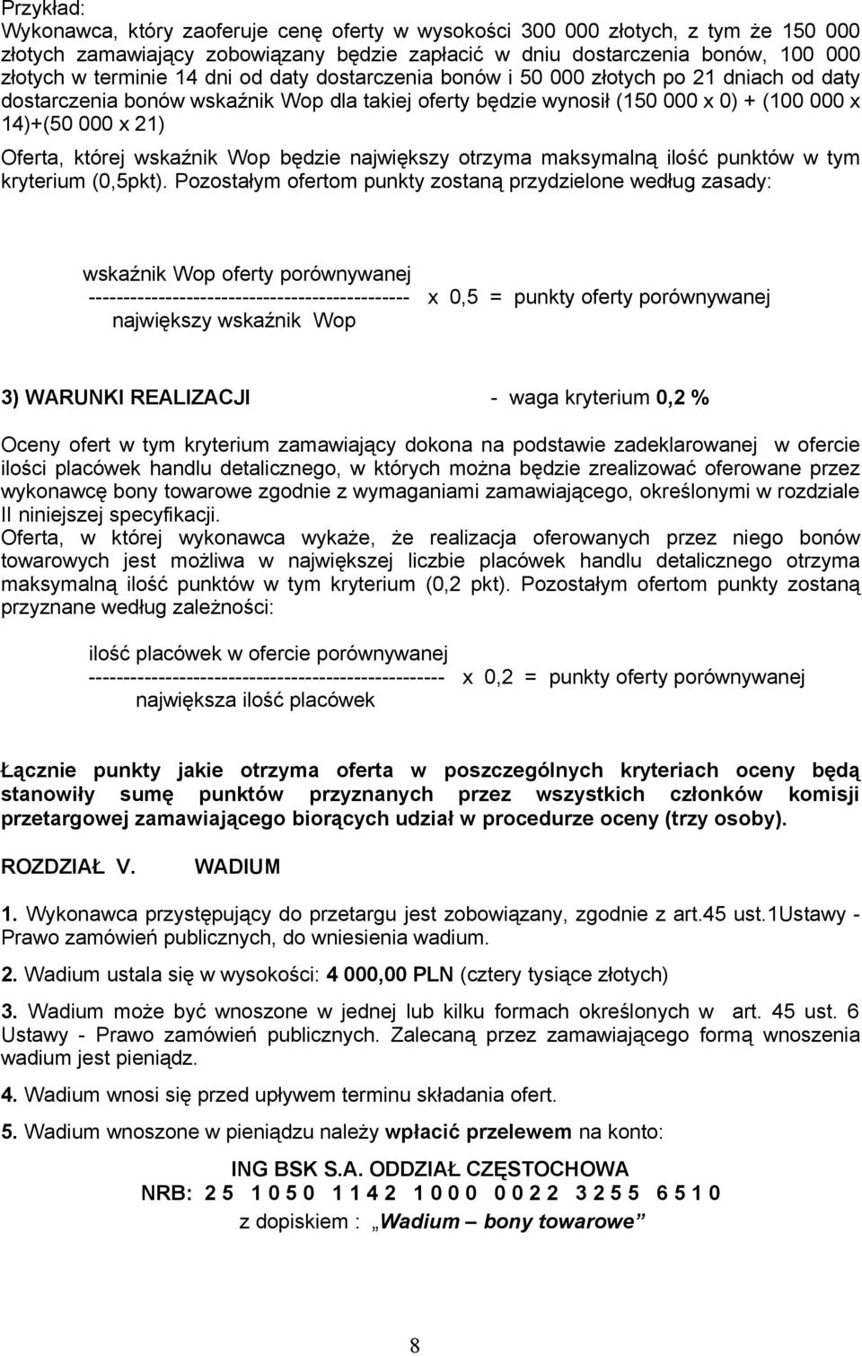 wskaźnik Wop będzie największy otrzyma maksymalną ilość punktów w tym kryterium (0,5pkt).