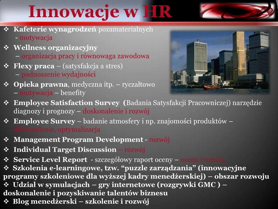 znajmści prduktów dsknalenie, ptymalizacja Management Prgram Develpment - rzwój Individual Target Discussin rzwój Service Level Reprt - szczegółwy raprt ceny cena i rzwój Szklenia e-learningwe, tzw.