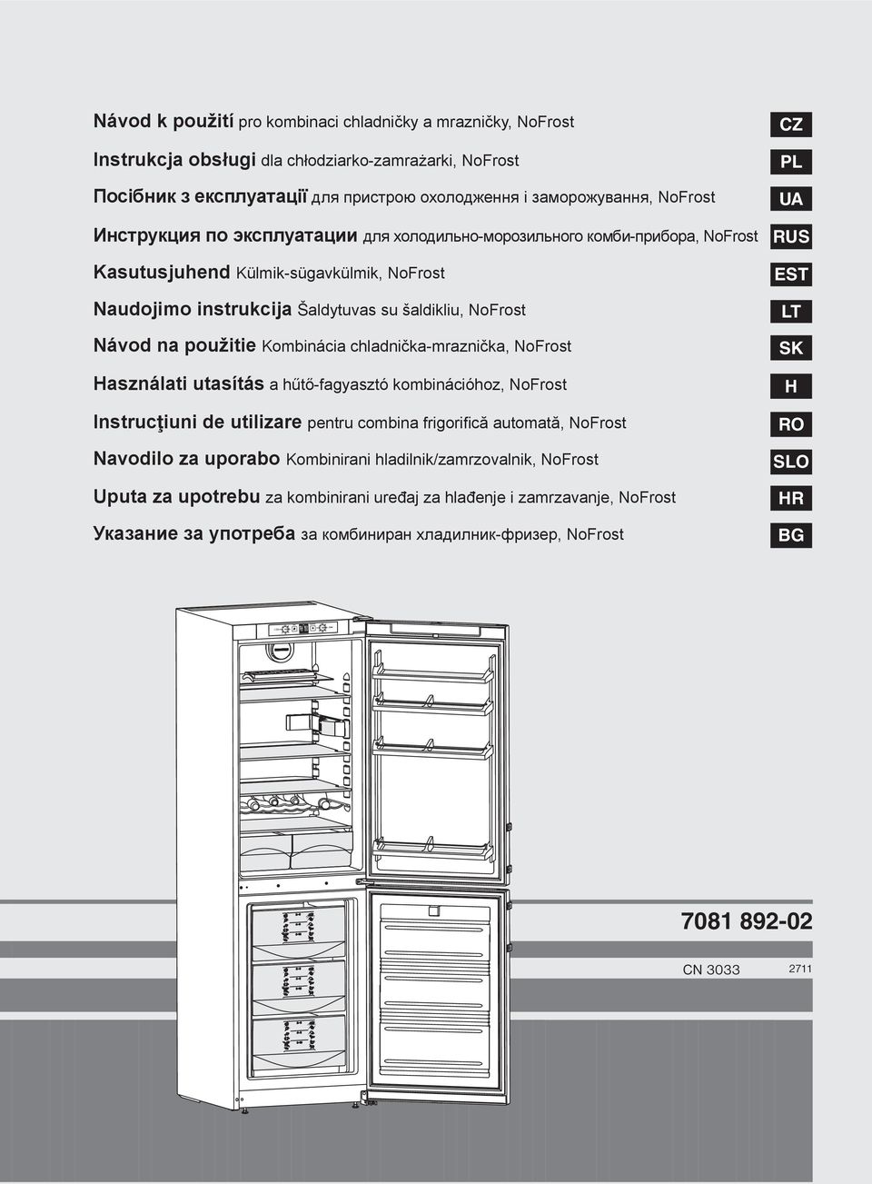 Kombinácia chladnička-mraznička, NoFrost Használati utasítás a hűtő-fagyasztó kombinációhoz, NoFrost Instrucţiuni de utilizare pentru combina frigorifi că automată, NoFrost Navodilo za uporabo