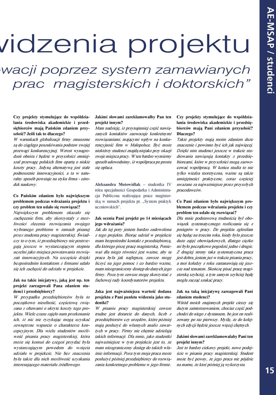 Wzrost wynagrodzeń obniża i będzie w przyszłości zmniejszał przewagę polskich firm opartą o niskie koszty pracy.