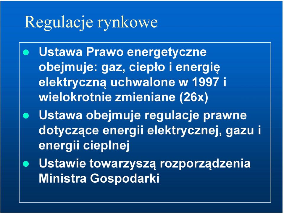 Ustawa obejmuje regulacje prawne dotyczące energii elektrycznej, gazu