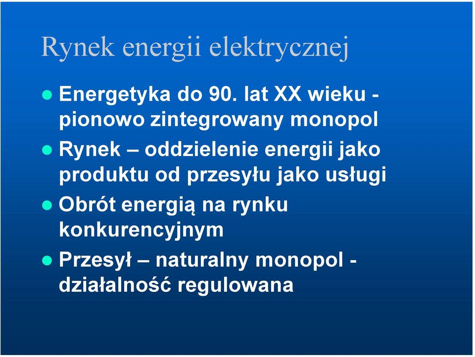 oddzielenie energii jako produktu od przesyłu jako usługi