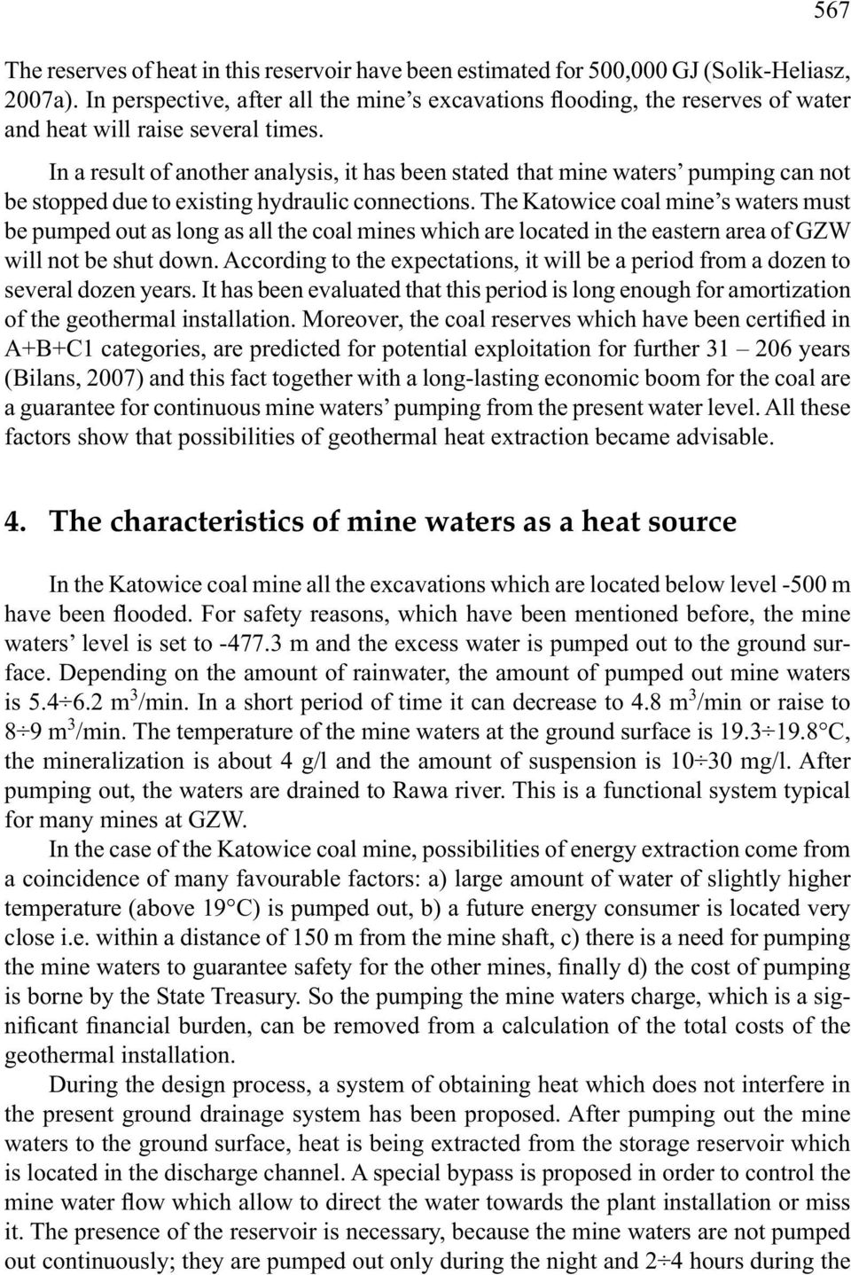 In a result of another analysis, it has been stated that mine waters pumping can not be stopped due to existing hydraulic connections.