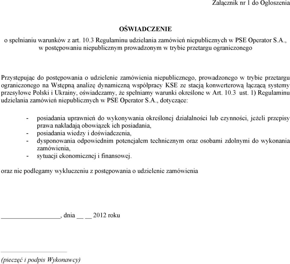 , w postępowaniu niepublicznym prowadzonym w trybie przetargu ograniczonego Przystępując do postępowania o udzielenie zamówienia niepublicznego, prowadzonego w trybie przetargu ograniczonego na