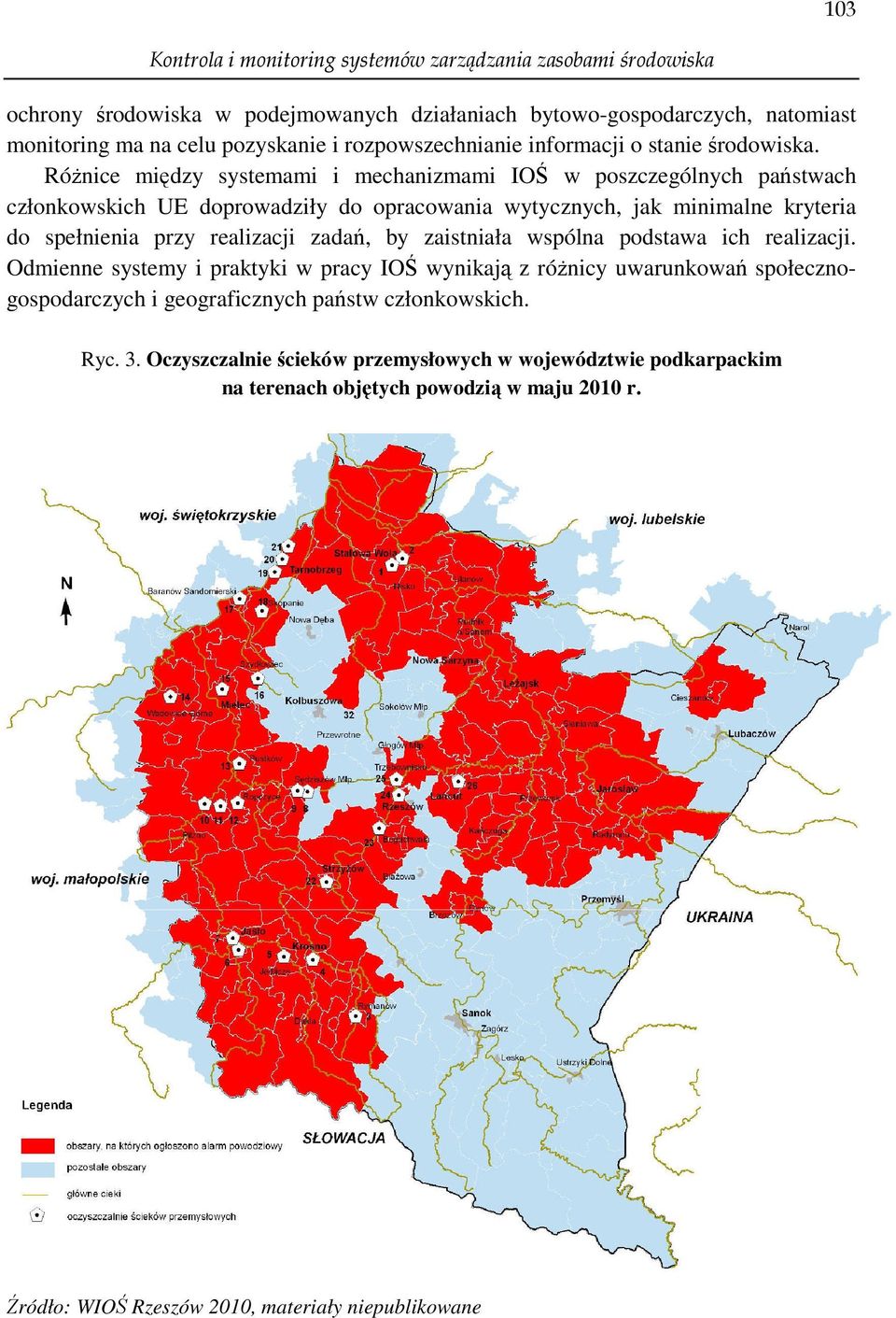 RóŜnice między systemami i mechanizmami IOŚ w poszczególnych państwach członkowskich UE doprowadziły do opracowania wytycznych, jak minimalne kryteria do spełnienia przy realizacji zadań, by