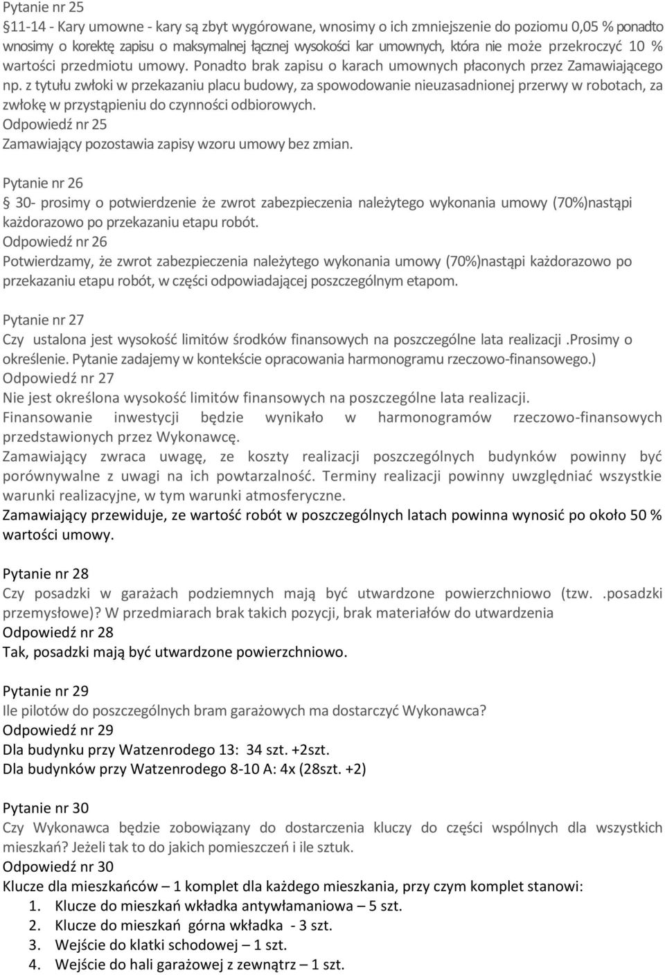 z tytułu zwłoki w przekazaniu placu budowy, za spowodowanie nieuzasadnionej przerwy w robotach, za zwłokę w przystąpieniu do czynności odbiorowych.