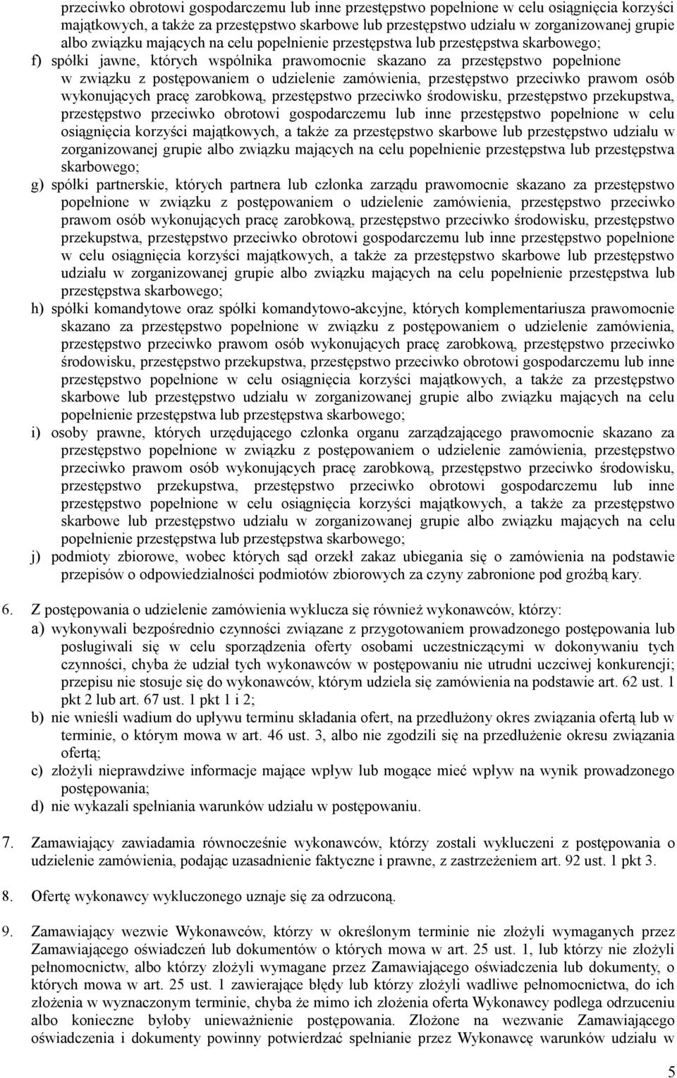 zamówienia, przestępstwo przeciwko prawom osób wykonujących pracę zarobkową, przestępstwo przeciwko środowisku, przestępstwo przekupstwa, przestępstwo  związku mających na celu popełnienie