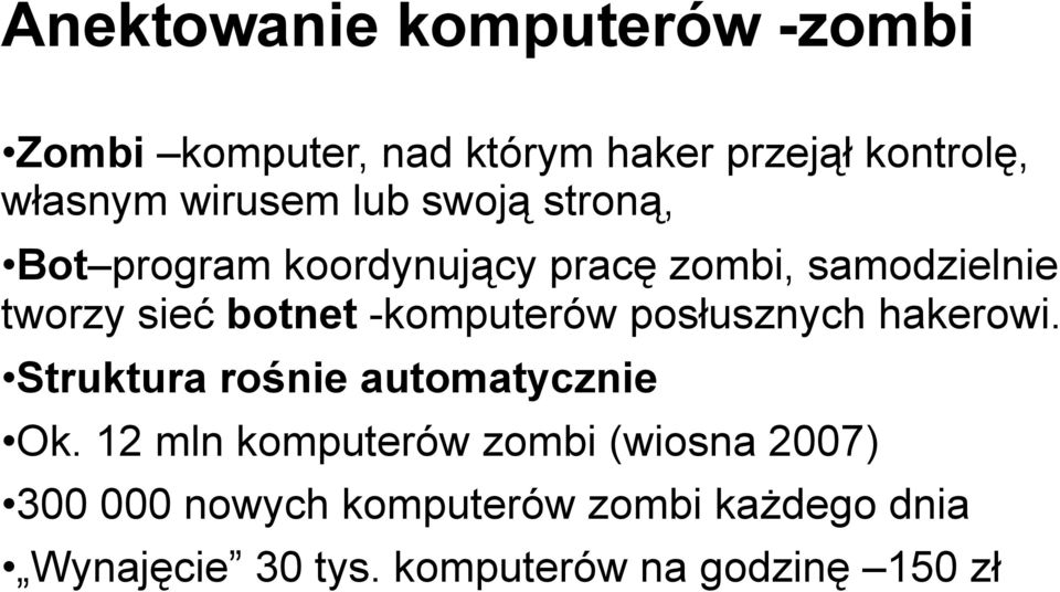 -komputerów posłusznych hakerowi. Struktura rośnie automatycznie Ok.