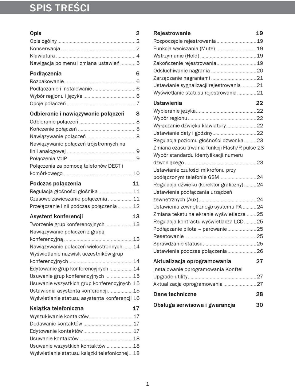 .. 9 Połączenia VoIP... 9 Połączenia za pomocą telefonów DECT i komórkowego...10 Podczas połączenia 11 Regulacja głośności głośnika...11 Czasowe zawieszanie połączenia.