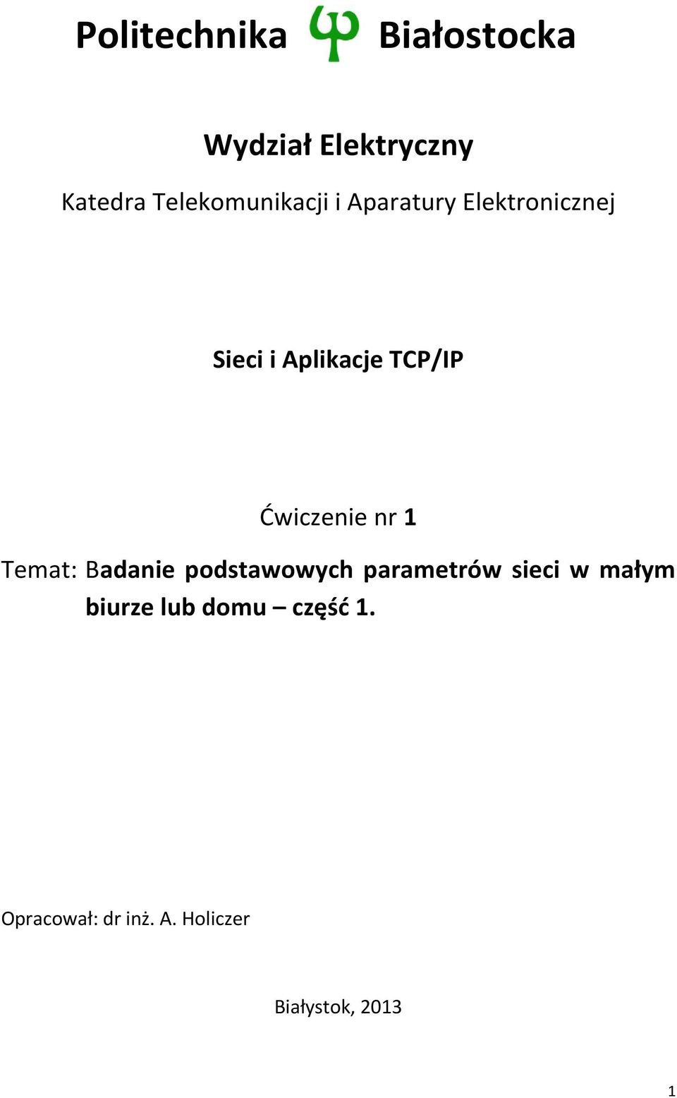 TCP/IP Ćwiczenie nr 1 Temat: Badanie podstawowych parametrów