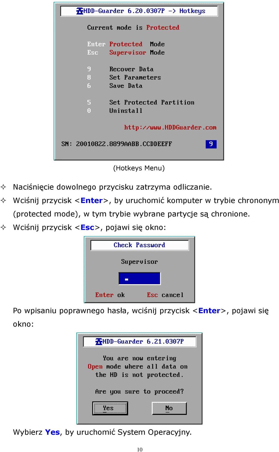 tym trybie wybrane partycje są chronione.