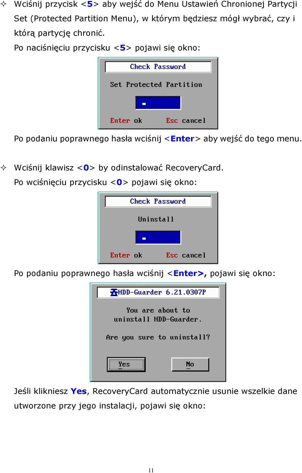 Wciśnij klawisz <0> by odinstalować RecoveryCard.