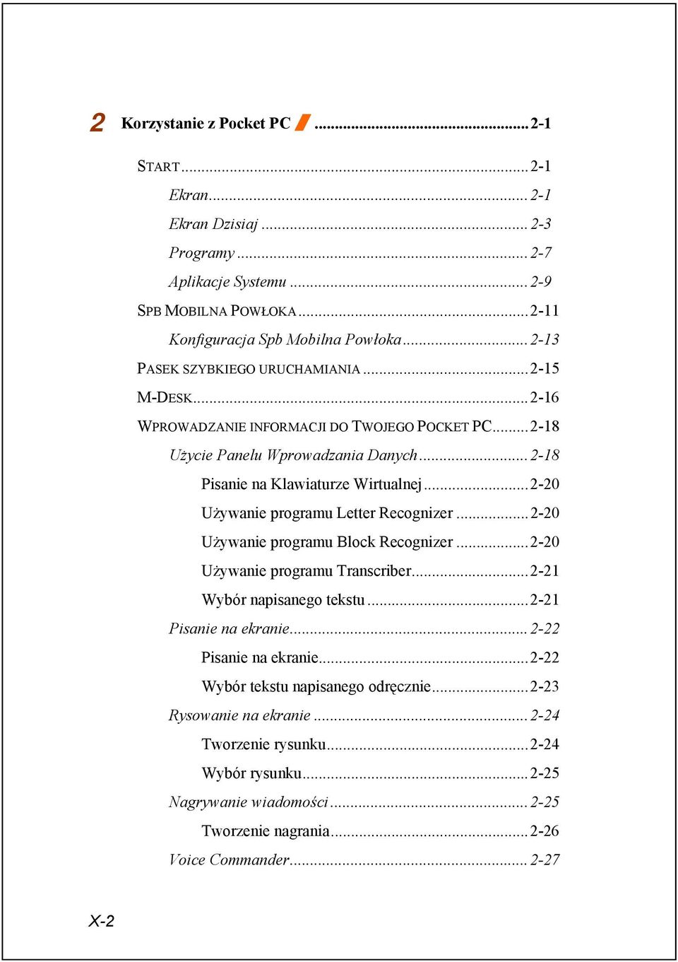 ..2-20 Używanie programu Letter Recognizer...2-20 Używanie programu Block Recognizer...2-20 Używanie programu Transcriber...2-21 Wybór napisanego tekstu...2-21 Pisanie na ekranie.