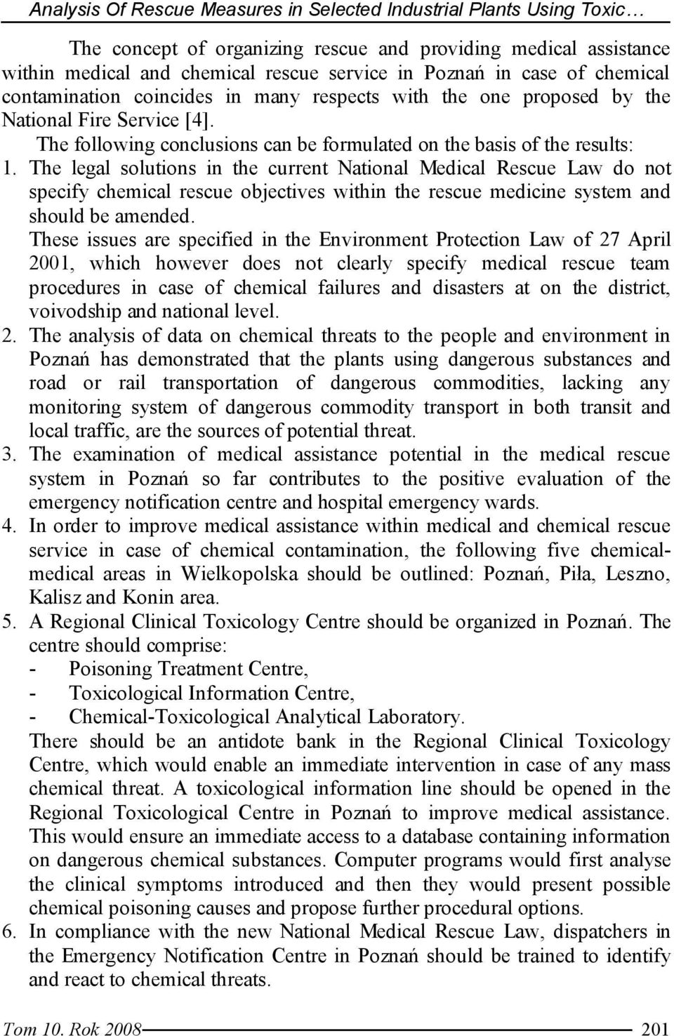 The legal solutions in the current National Medical Rescue Law do not specify chemical rescue objectives within the rescue medicine system and should be amended.