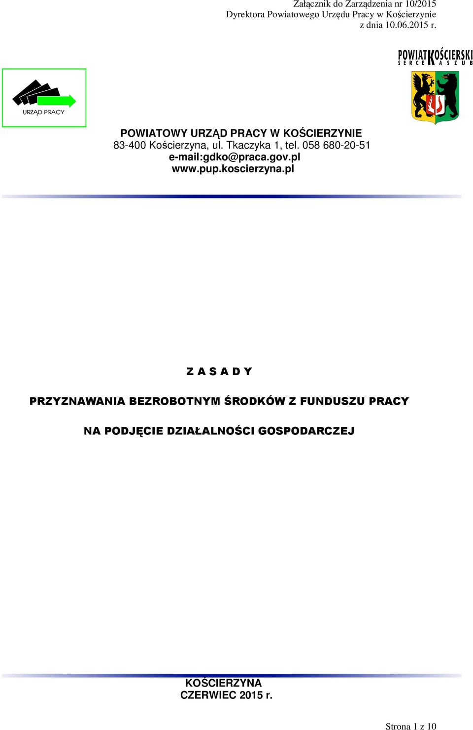 058 680-20-51 e-mail:gdko@praca.gov.pl www.pup.koscierzyna.