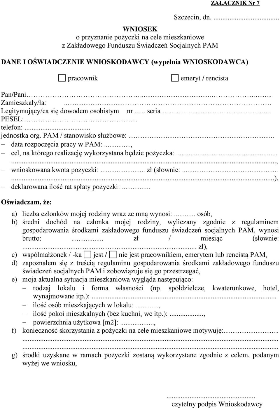 .. jednostka org. PAM / stanowisko służbowe:... data rozpoczęcia pracy w PAM:..., cel, na którego realizację wykorzystana będzie pożyczka:......, wnioskowana kwota pożyczki:... zł (słownie:.