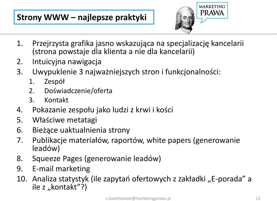 Uwypuklenie 3 najważniejszych stron i funkcjonalności: 1. Zespół 2. Doświadczenie/oferta 3. Kontakt 4.