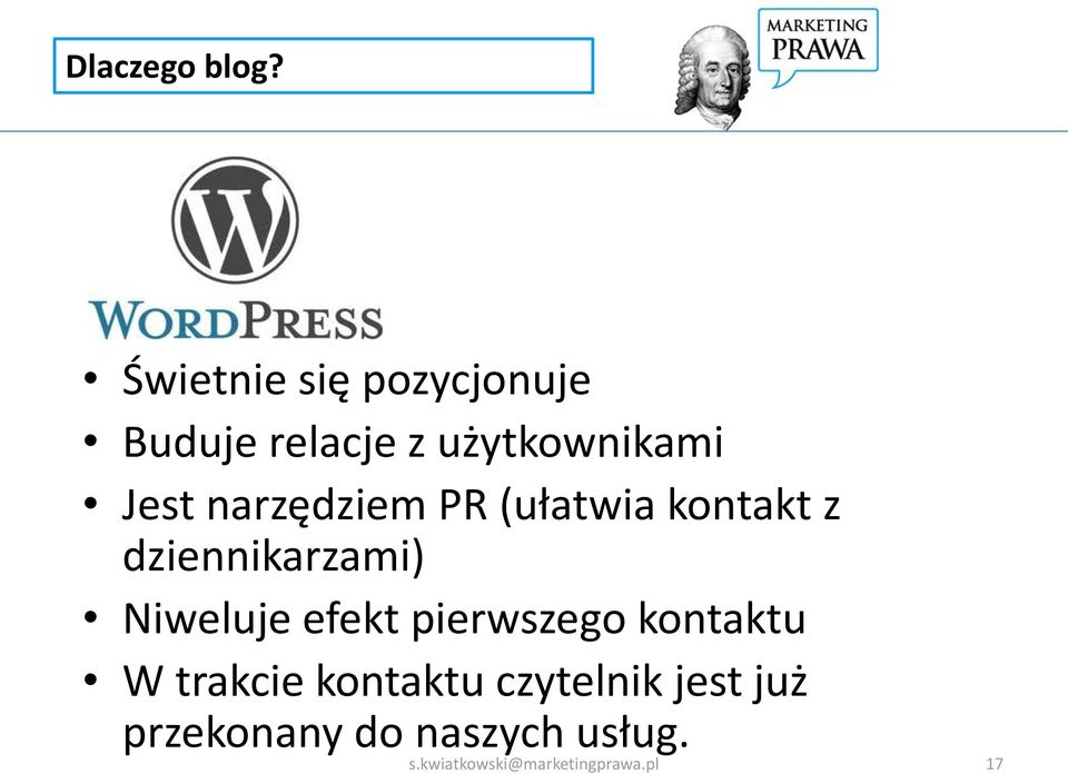 Jest narzędziem PR (ułatwia kontakt z dziennikarzami)