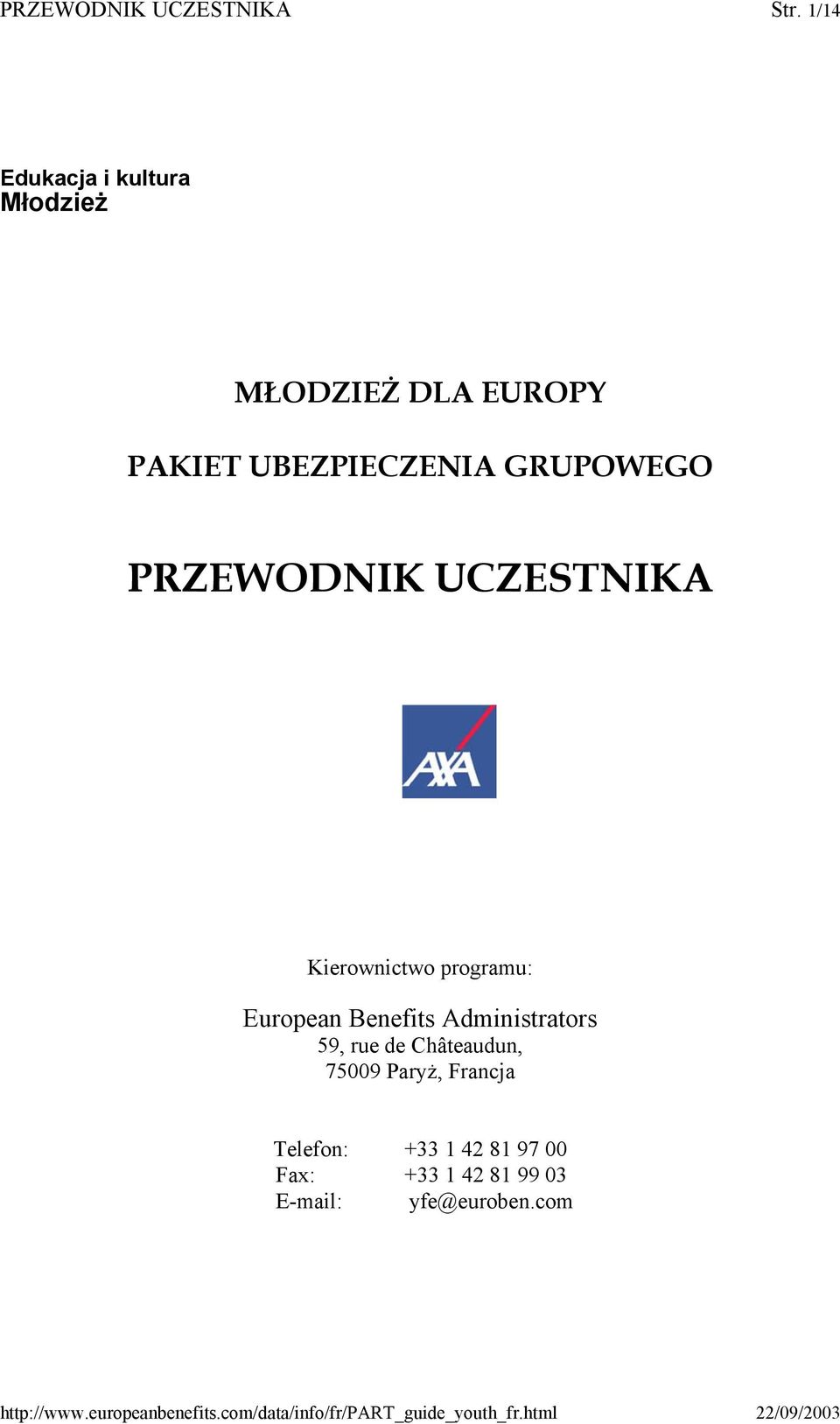 GRUPOWEGO PRZEWODNIK UCZESTNIKA Kierownictwo programu: European Benefits