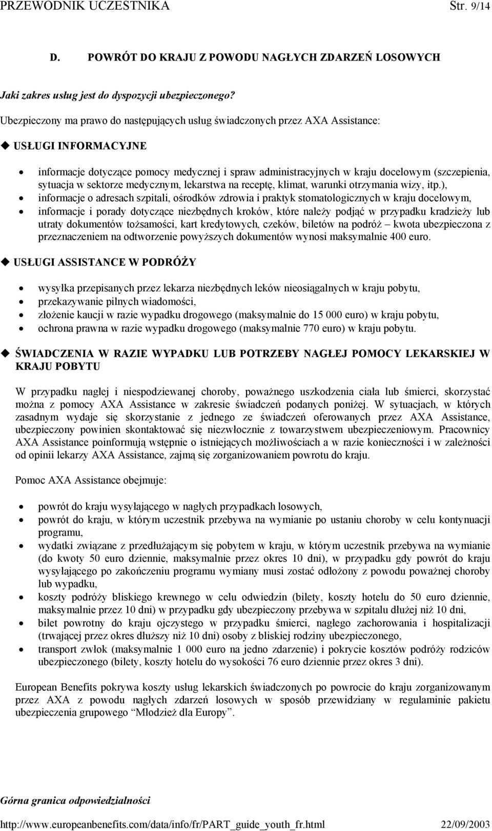 sytuacja w sektorze medycznym, lekarstwa na receptę, klimat, warunki otrzymania wizy, itp.