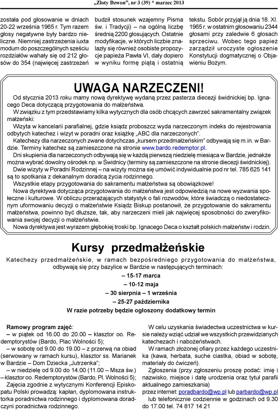 i Tradycji) na ogólną liczbę średnią 2200 głosujących.