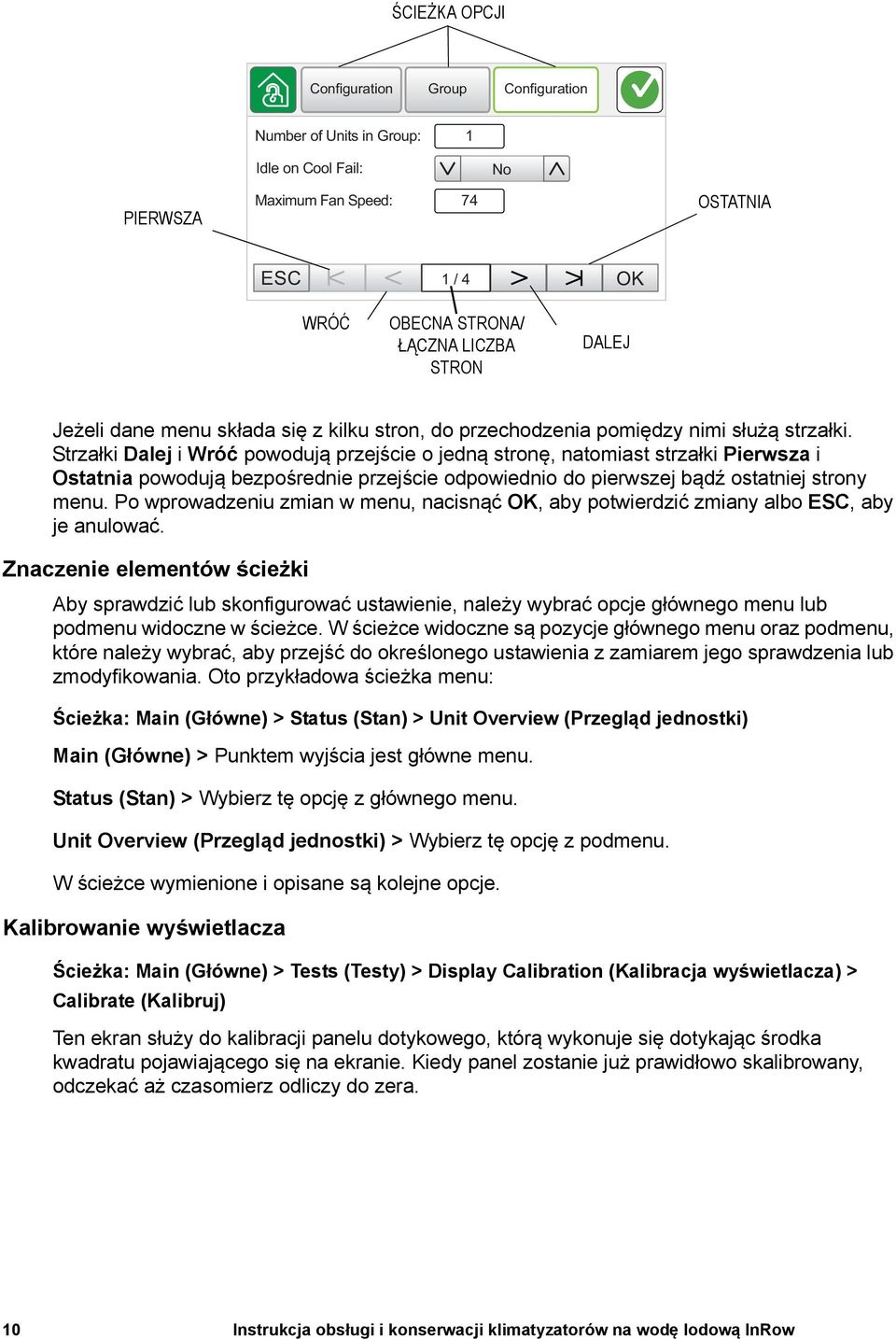 Strzałki Dalej i Wróć powodują przejście o jedną stronę, natomiast strzałki Pierwsza i Ostatnia powodują bezpośrednie przejście odpowiednio do pierwszej bądź ostatniej strony menu.