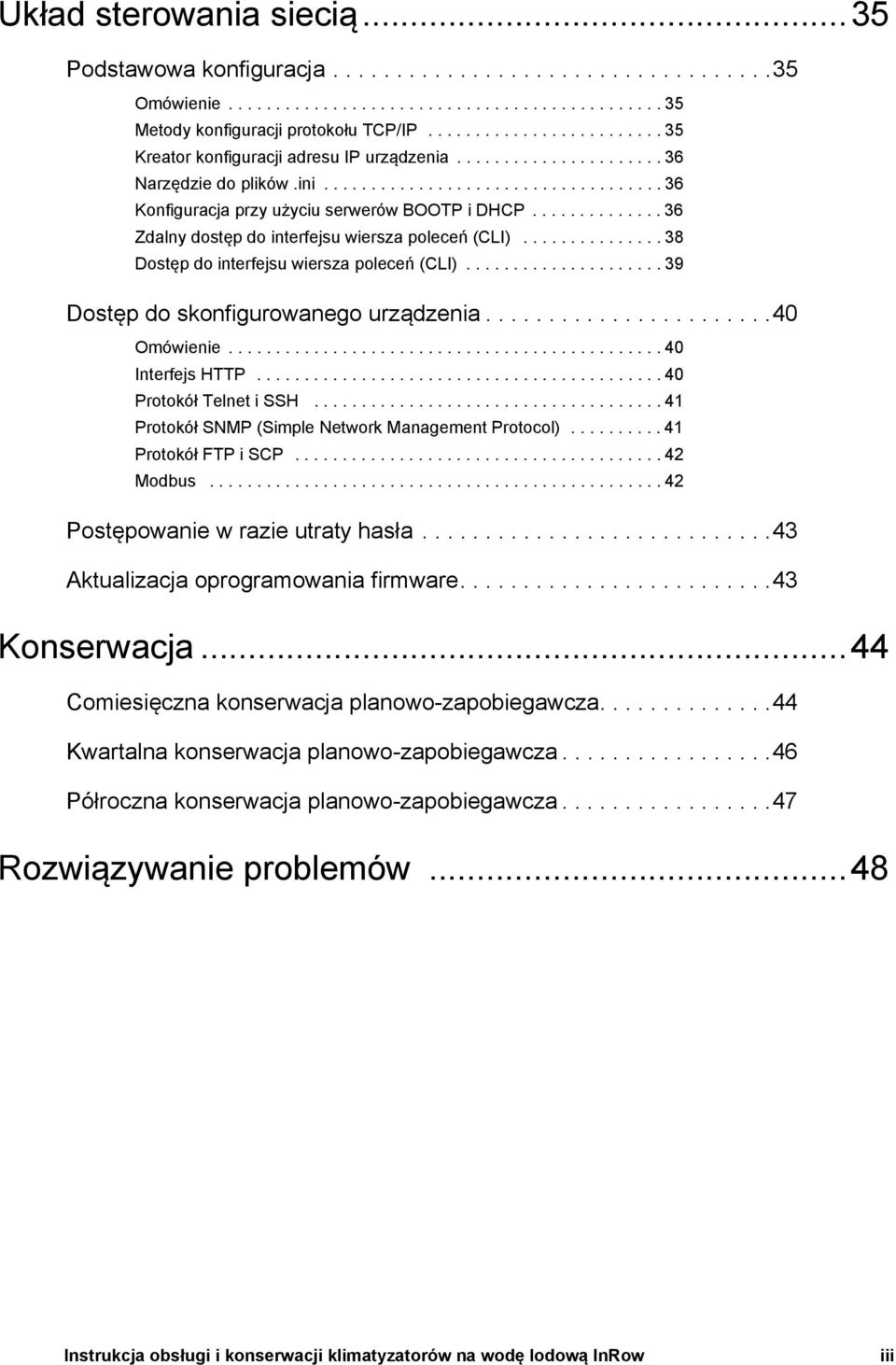 ............. 36 Zdalny dostęp do interfejsu wiersza poleceń (CLI)............... 38 Dostęp do interfejsu wiersza poleceń (CLI)..................... 39 Dostęp do skonfigurowanego urządzenia.